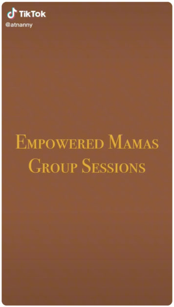 Empowered Mamas Group Sessions by Ask The Nanny on TikTok